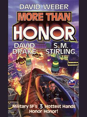 More Than Honor by S.M. Stirling, David Drake, David Weber