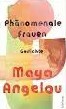 Phänomenale Frauen: Gedichte by Maya Angelou