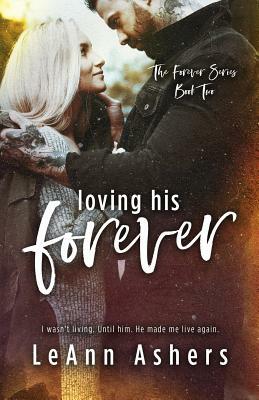 Loving His Forever by Leann Ashers