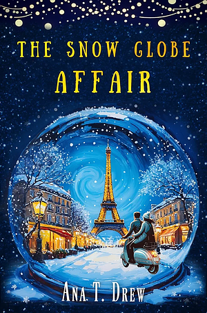 The Snow Globe Affair: a Christmas cozy mystery inspired by true events by Ana T. Drew