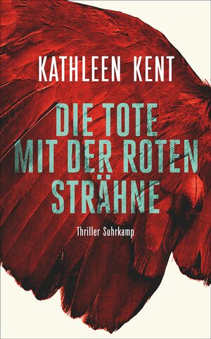 Die Tote mit der roten Strähne by Kathleen Kent, Andrea O'Brien