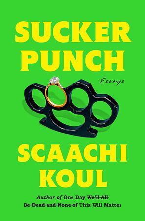 Sucker Punch by Scaachi Koul