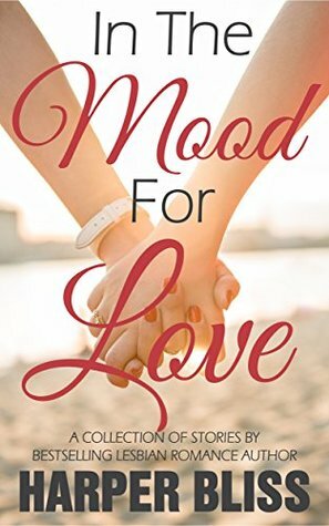 In the Mood for Love by Harper Bliss