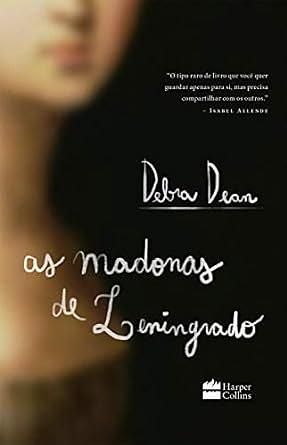 As Madonas de Leningrado by Debra Dean, Debra Dean, Alda Lima