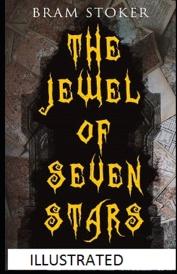 The Jewel of Seven Stars Illustrated by Bram Stoker