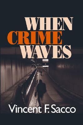 When Crime Waves by Vincent F. Sacco