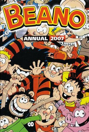 The Beano Annual 2007 by D.C. Thomson &amp; Company Limited