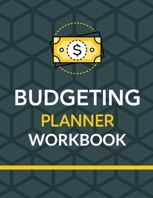 Budgeting Planner Workbook: Budget And Financial Planner Organizer Gift Beginners Envelope System Monthly Savings Upcoming Expenses Minimalist Liv by Patricia Larson