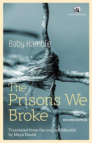 The Prisons We Broke by Baby Kamble