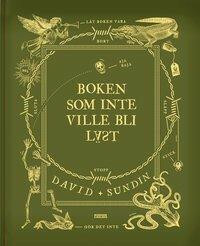 Boken som inte ville bli läst by David Sundin