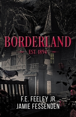 Borderland by Jamie Fessenden, F. E. Feeley