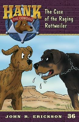 The Case of the Raging Rottweiler by John R. Erickson
