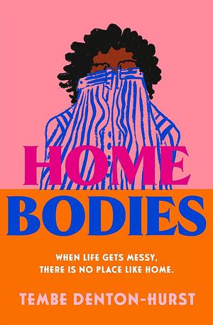 Homebodies by Tembe Denton-Hurst