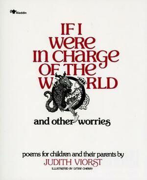 If I Were in Charge of the World and Other Worries: Poems for Children and Their Parents by Judith Viorst