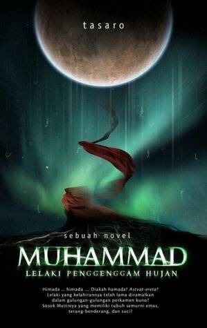 Muhammad: Lelaki Penggenggam Hujan by Tasaro G.K.