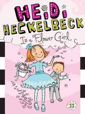 Heidi Heckelbeck Is a Flower Girl by Wanda Coven, Priscilla Burris