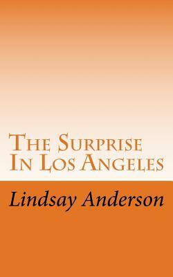 The Surprise In Los Angeles by Lindsay Anderson