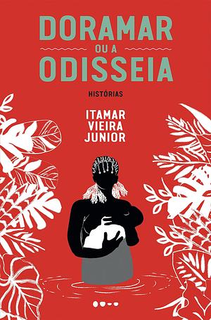 Doramar ou a Odisséia  by Itamar Vieira Junior