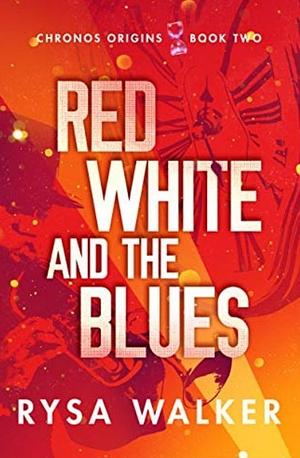 Red, White, and the Blues by Rysa Walker