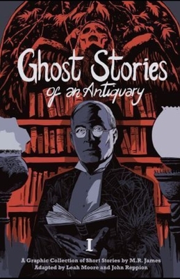 Ghost Stories of an Antiquary Illustrated by M.R. James