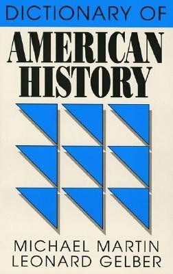 Dictionary of American History (Revised, Enlarged) by Michael Martin