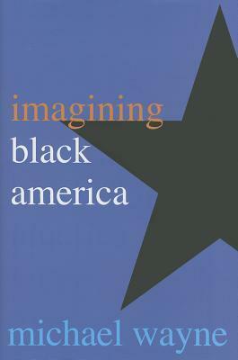 Imagining Black America by Michael Wayne