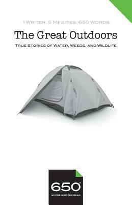 650 - The Great Outdoors: True Stories of Water, Weeds, and Wildlife by Tara Clancy, Ann Levin, John Gredler