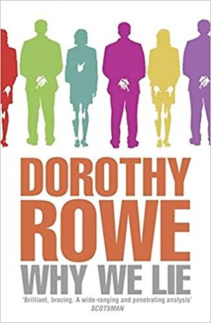 Why We Lie by Dorothy Rowe