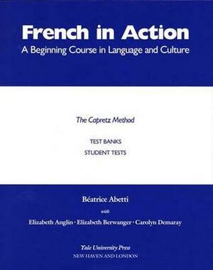 French in Action Test Banks: Student Tests by Beatrice Abetti