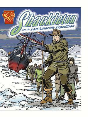 Shackleton and the Lost Antarctic Expedition by Blake A. Hoena