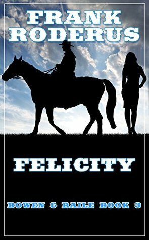 Felicity by Frank Roderus