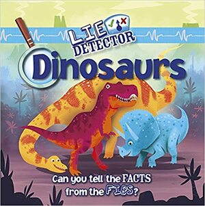 Dinosaurs: Can You Tell the Facts from the Fibs? by Kelly Milner Halls, Lee Cosgrove