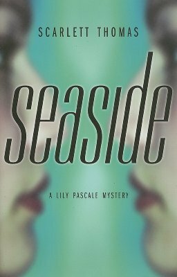 Seaside by Scarlett Thomas