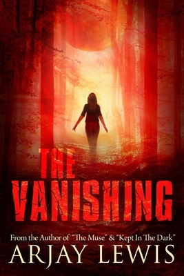 The Vanishing by Arjay Lewis