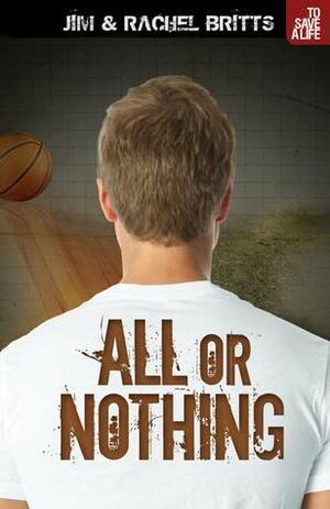 All or Nothing by Rachel Britts, Jim Britts