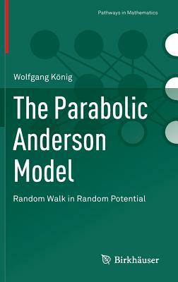 The Parabolic Anderson Model: Random Walk in Random Potential by Wolfgang König