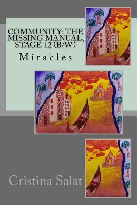 Community: The Missing Manual, Stage 12 (b/w): Miracles by Cristina Salat