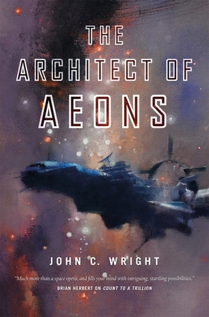 The Architect of Aeons by John C. Wright
