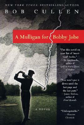 A Mulligan for Bobby Jobe by Robert Cullen