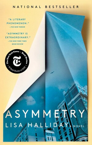 Asymmetry by Lisa Halliday