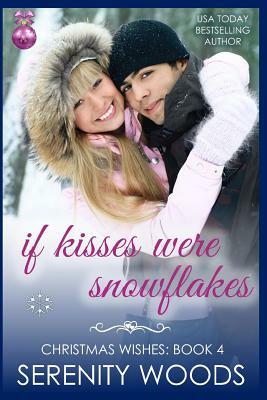 If Kisses Were Snowflakes by Serenity Woods