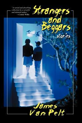 Strangers and Beggars by James Van Pelt