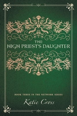 The High Priest's Daughter by Katie Cross