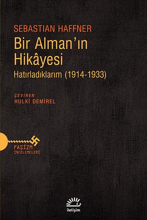 Bir Alman'ın Hikâyesi: Hatırladıklarım by Sebastian Haffner