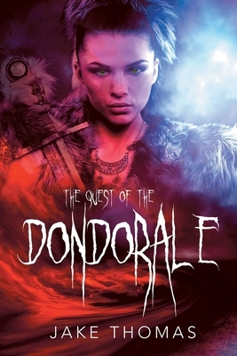 The Quest of the Dondorale by Jake Thomas