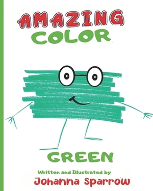 Amazing Color Green by Johanna Sparrow