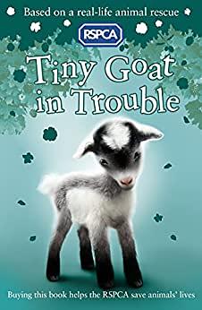 RSPCA: Tiny Goat in Trouble by Mary Kelly
