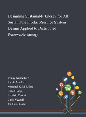 Designing Sustainable Energy for All: Sustainable Product-Service System Design Applied to Distributed Renewable Energy by 