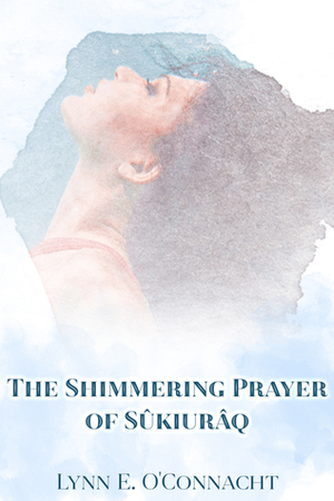 The Shimmering Prayer of Sûkiurâq by S.L. Dove Cooper