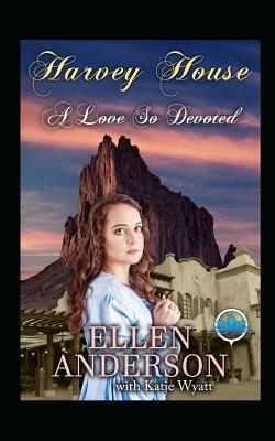 A Love So Devoted: Historical Western Romance by Ellen Anderson, Katie Wyatt